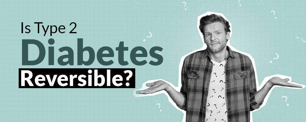 Is Type 2 Diabetes Reversible?