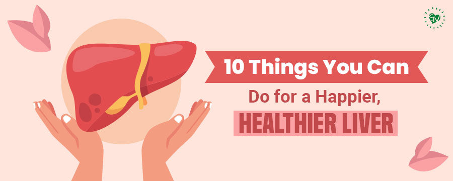 Things to do for a healthier liver