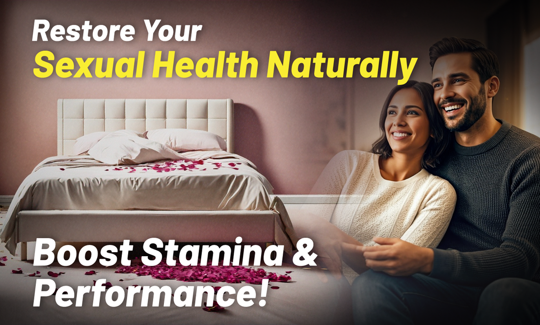 Restore Your Sexual Health Naturally: Boost Stamina & Performance!